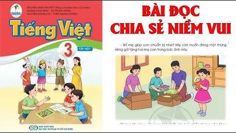 TIẾNG VIỆT LỚP  3: BÀI ĐỌC: CHIA SẺ NIỀM VUI SÁCH CÁNH DIỀU  (HAY NHẤT).