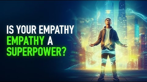 Your Empathy Is Now a Superpower