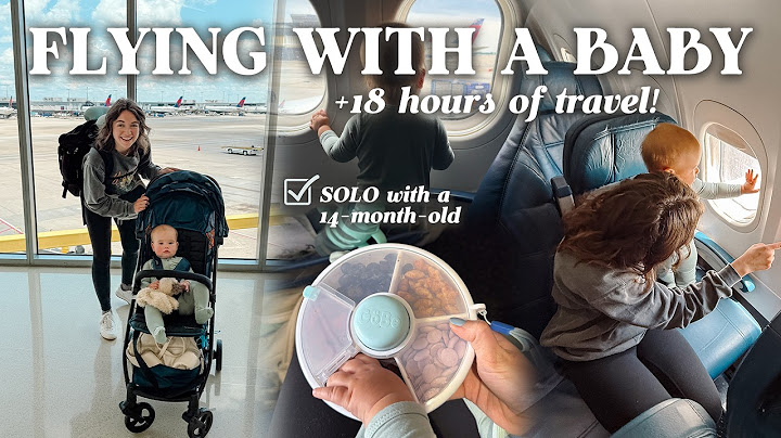 TERBANG SENDIRIAN DENGAN ANAK BERUSIA BERUSIA SATU TAHUN (+18 JAM PERJALANAN!) | Apa yang Saya Ba...