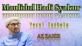 Maulidul Hadi Syakur versi Isabela full lirik Az Zahir