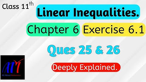 Chapter 6 Exercise 6.1 (Q25, Q26) Linear Inequalities | Class 11 Maths | NCERT | Linear Inequalities