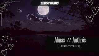 Video thumbnail of "Almas 〃⁠Anthrés  (Letra /Lyrics)"