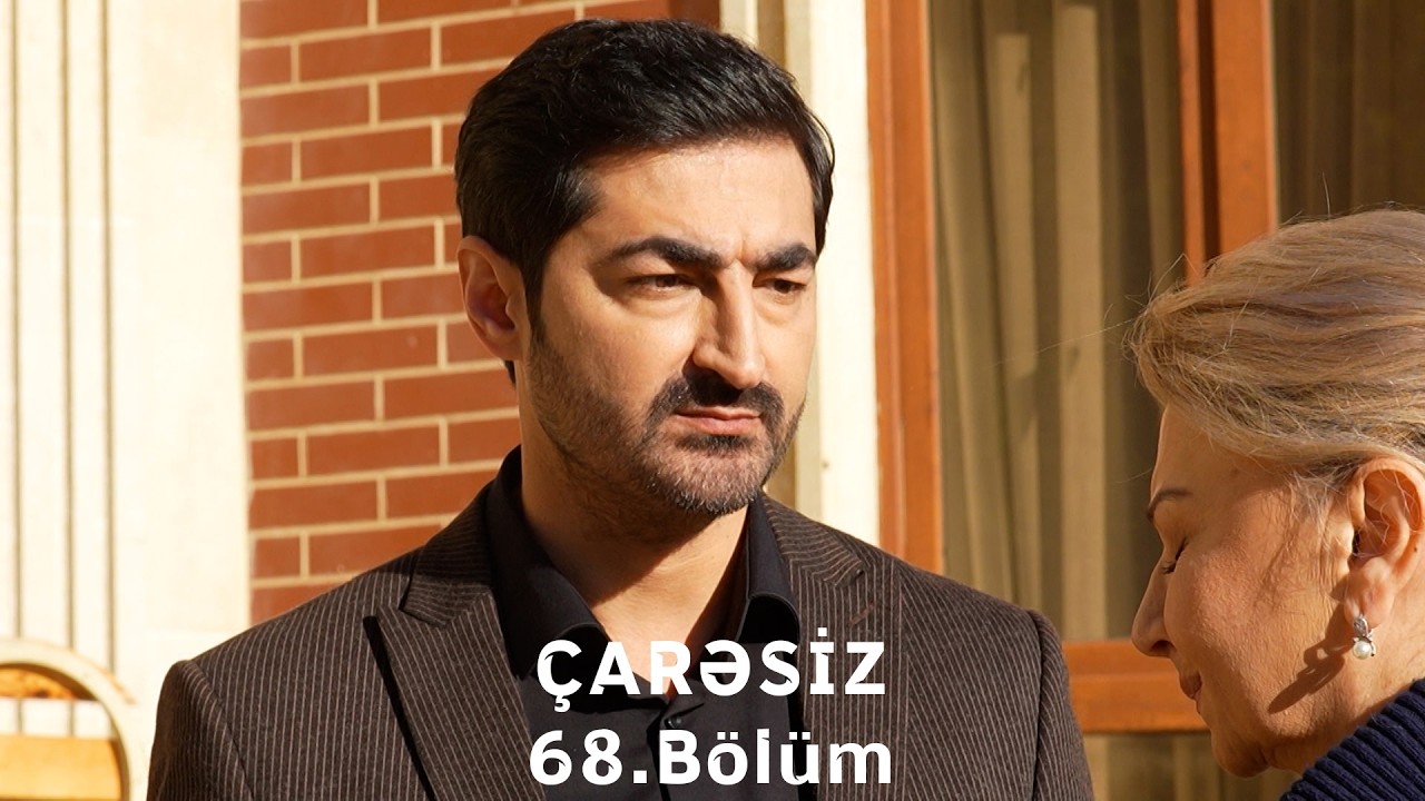 Çarəsiz serialı 68-ci Bölüm (Həftə içi 4 gün 21:30 ATV-də izliyə bilərsiz)