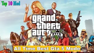 Best Gta 5 Mode All Time | Gta5 Mod | Top 10 Reviews