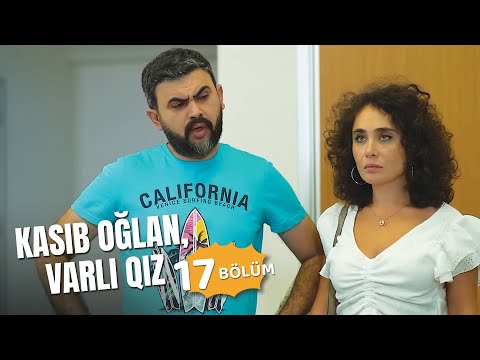 Kasıb oğlan, varlı qız | 17-ci bölüm