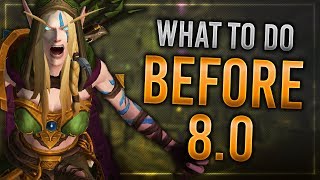 Things You Should Complete Before Patch 8 0 Removed Content In Battle For Azeroth