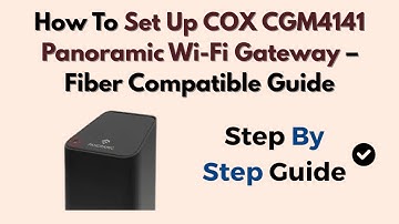 How To Set Up COX CGM4141 Panoramic Wi-Fi Gateway – Fiber Compatible Guide