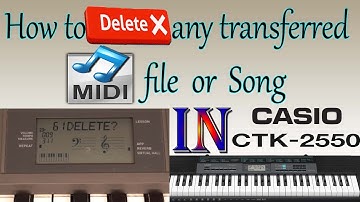 how to Delete transferred song or midi file from song Bank in Casio CTK 2550