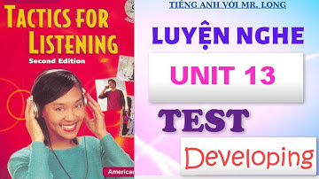 Tactics For Listening TEST 13 | Developing