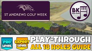 PR0 & EXPERT PLAY-THROUGH | St Andrews Golf Week | 18-Hole Cup | Golf Clash