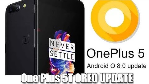 OnePlus 5T Android 8.0 Oreo-Based OxygenOS 5.0.2 OTA Update