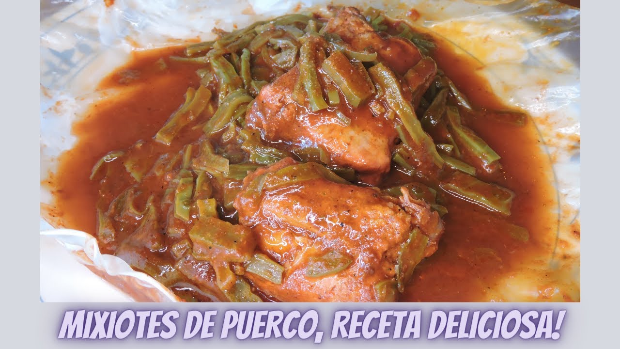 MIXIOTES DE PUERCO, RECETA DELICIOSA! #losmejoresmixiotes  #lasmejoresrecetas #mamacordero - YouTube