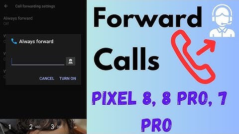 How to Use Call Forwarding in Pixel 8, Pixel 8 Pro, Pixel 7 Pro | Forward Calls in Google Pixel