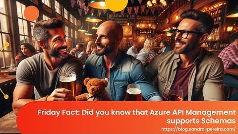 Did you know that Azure API Management supports Schemas
