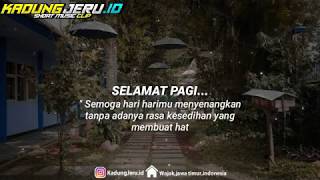 STORY WA KEREN KEKINIAN || LITERASI 30 DETIK || @KADUNG.JERU. || UCAPAN SELAMAT PAGI