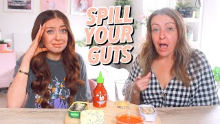 SPILL YOUR GUTS OR FILL YOUR GUTS