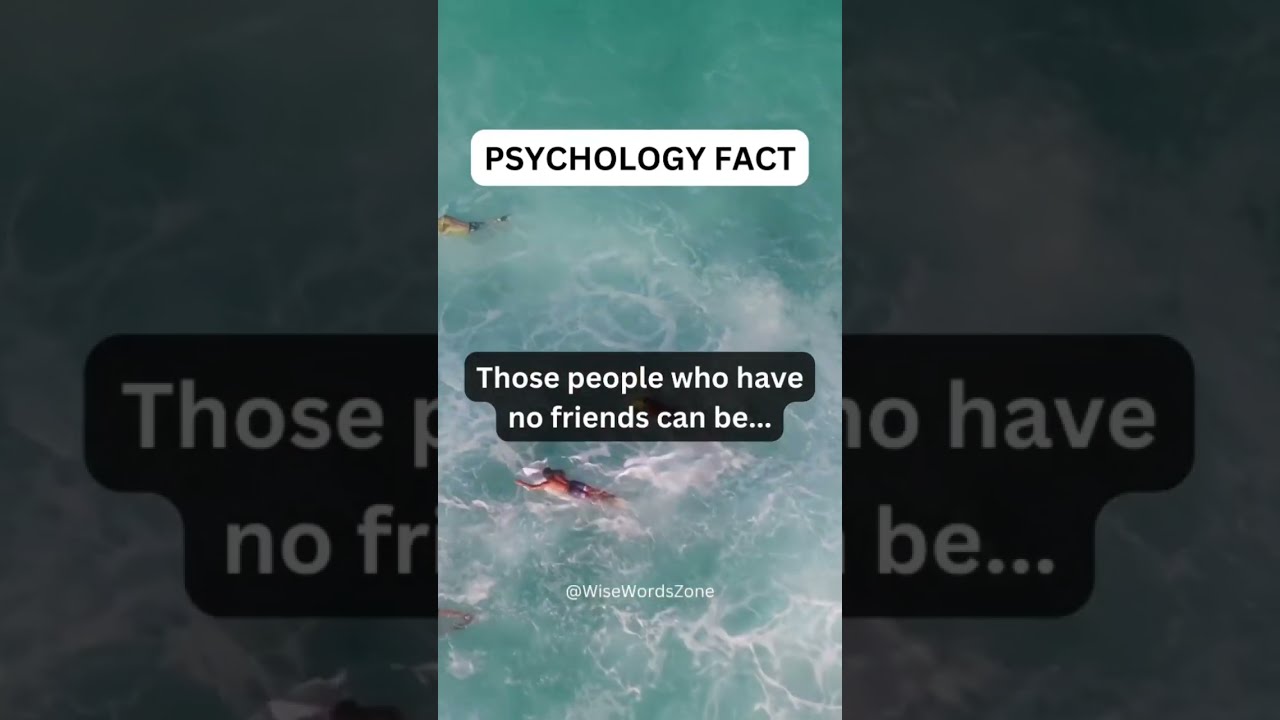 Those People Who Have No Friends Can Be Shortes Psychologyfacts Subscribe