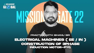 #20|Practice With Bhanu Sir|Construction of 3phase induction Motor-PYQ-ELECTRICAL MACHINES | EE IN