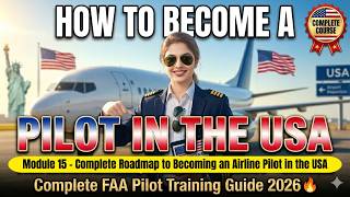 Module 15 – Complete Roadmap to Becoming an Airline #Pilot in the USA #PilotTraining #Aviation #vlog