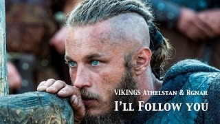 Vikings | Athelstan & Ragnar | I'll Follow You