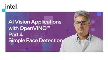 Simple Face Detection | AI Vision Applications with OpenVINO™ | Part 4 | Intel Software