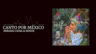 Mirabai Ceiba &amp; Minuk - Canto Por México [Audio Only]