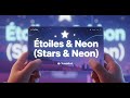Experience Étoiles & Neon (Stars & Neon) | NEW Electro-Pop Vibe 2025 ✨