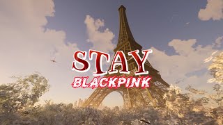 Stay | Blackpink