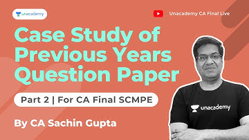 Case Study of Previous Years Question Paper | Part 2 | CA Final Group 2 | CA Sachin Gupta