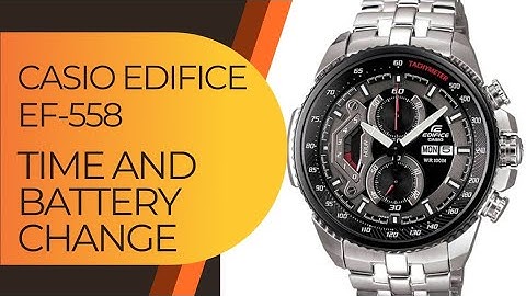 how to set the time and battery change casio edifice ef-558 tutorial