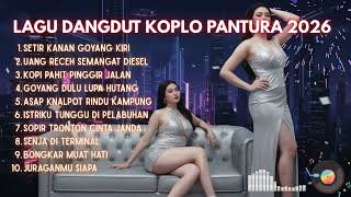 LAGU PERJALANAN JAUH 2026 | Dangdut Koplo Nonstop Full Album Paling Bikin Betah di Jalan