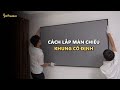 Hướng dẫn lắp màn chiếu cố định