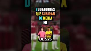 3 JUGADORES QUE SUBIRÁN DE MEDIA EN DLS 25 #dreamleaguesoccer #videojuego #videoviral #fyp #CapCut