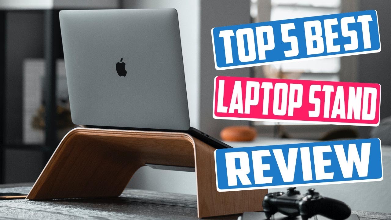 Best Laptop Stands in 2023 - Top 5 Laptop Stands Review in 2023