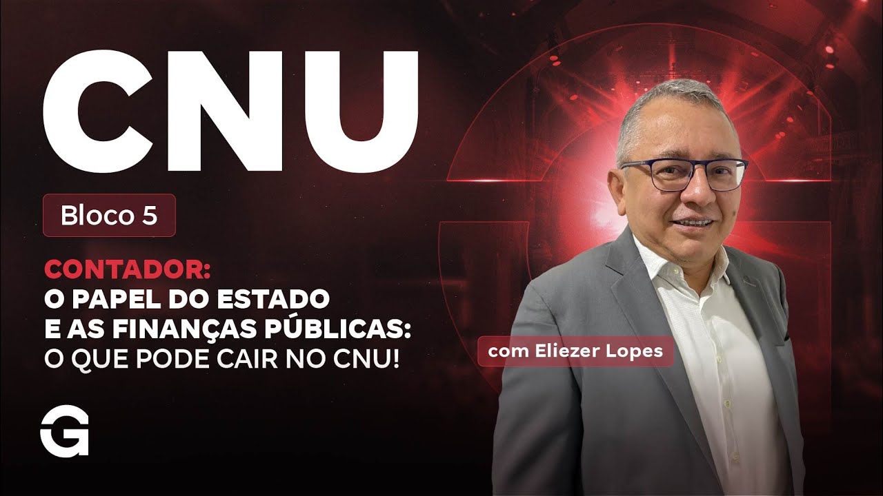 CNU Bloco 5 | Contador: O Papel do Estado e as Finanças Públicas: O que pode cair no CNU!
