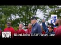 Making History, Biden Joins UAW Picket Line &amp; Calls on Big 3 to Give Autoworkers &quot;Significant Raise&quot;