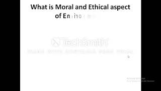 What Is Moral And Ethical Aspect Of Environmental Scienceads And Adp 1St Semester