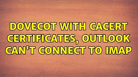 Dovecot with CAcert certificates, Outlook can