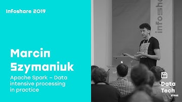 Infoshare 2019: Marcin Szymaniuk Apache: Spark - Data intensive processing in practice