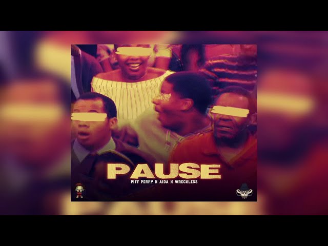 Piff Penny Ft. Aida u0026 Wreckless 610 - Pause (Prod. Adwerdz) (New Official Lyric Video) class=