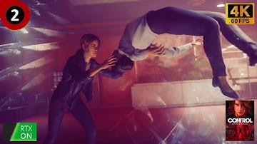 CONTROL : ULTIMATE EDITION - 4K RTX GAMEPLAY - PART 2