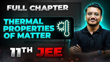 Thermal Properties of Matter FULL CHAPTER | Class 11th Physics | Arjuna JEE