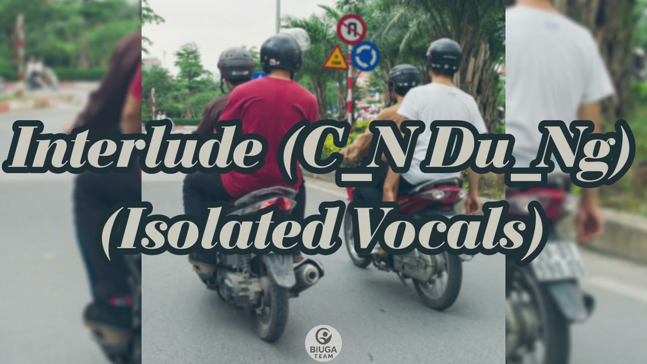 Những Đứa Trẻ: Interlude (C_N Du_Ng) (Isolated Vocals) adlı videoyu YouTube'da izle Những Đứa Trẻ: Interlude (C_N Du_Ng) (Isolated Vocals) adlı videoyu YouTube'da izle