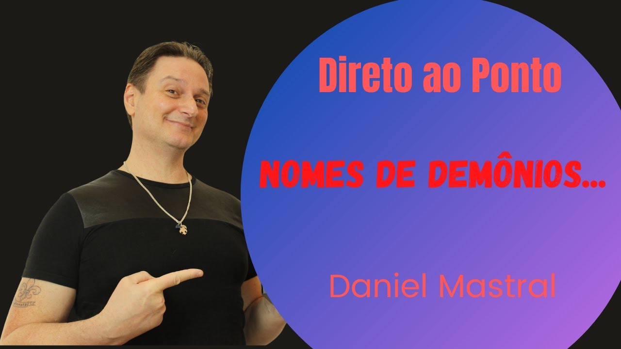 Daniel Mastral – Direto ao Ponto: “Nome de demônio”