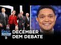 2020 December Democratic Debate in Los Angeles | The Daily Show