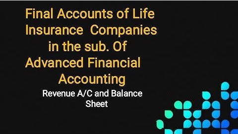 Final Accounts of life insurance co. In the sub of Advanced Financial Accounting. M.com sem 3.