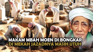 MENGEJUTKAN ❗❗ MAKAM MBAH MAIMOEN ZUBAIR DIBONGKAR DIKOTA MAKKAH