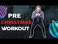 Pre-Christmas Workout