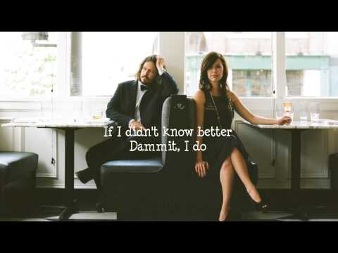 The Civil Wars-"If I Didn't Know Better" [LYRICS]