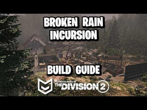 Broken Rain Incursion Build Guide - The Division 2